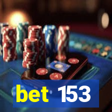 bet 153